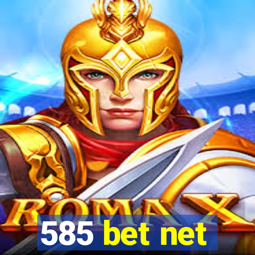 585 bet net